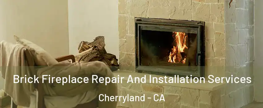  Brick Fireplace Repair And Installation Services Cherryland - CA