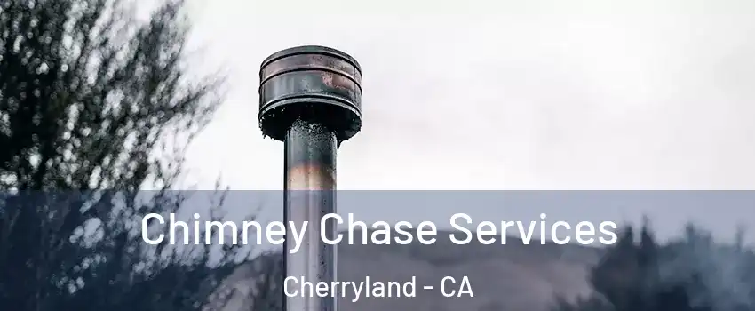  Chimney Chase Services Cherryland - CA