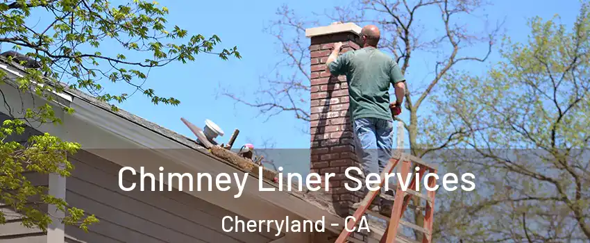  Chimney Liner Services Cherryland - CA