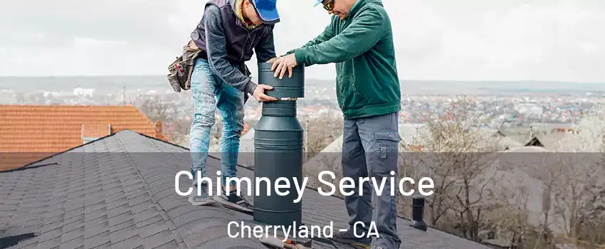  Chimney Service Cherryland - CA