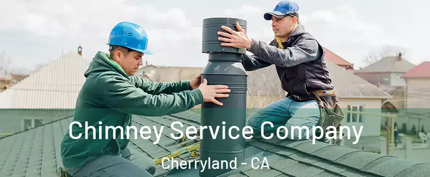  Chimney Service Company Cherryland - CA
