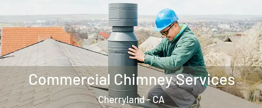  Commercial Chimney Services Cherryland - CA