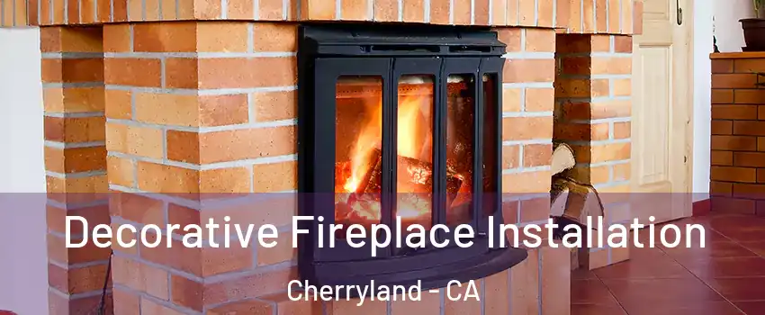  Decorative Fireplace Installation Cherryland - CA