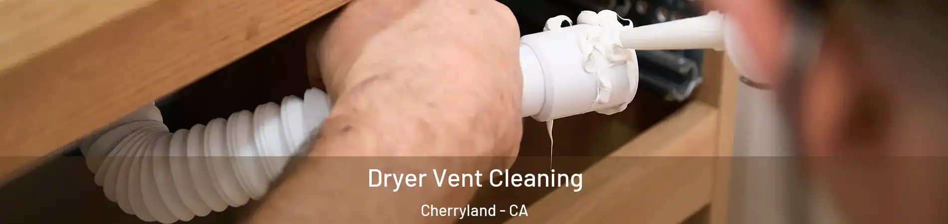  Dryer Vent Cleaning Cherryland - CA