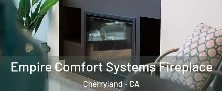  Empire Comfort Systems Fireplace Cherryland - CA