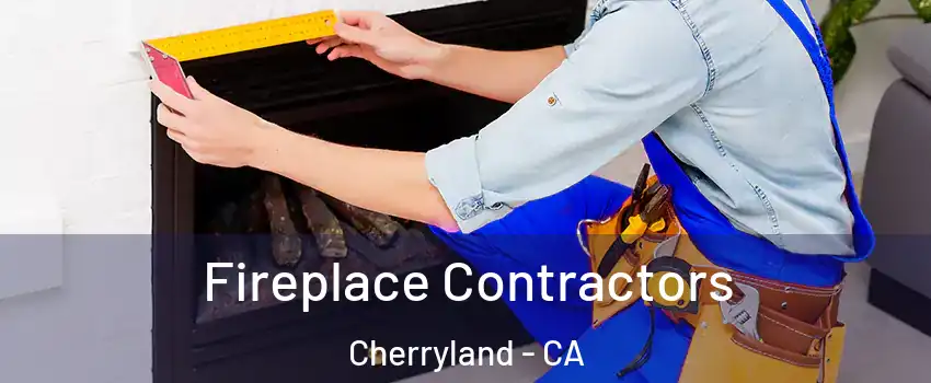  Fireplace Contractors Cherryland - CA