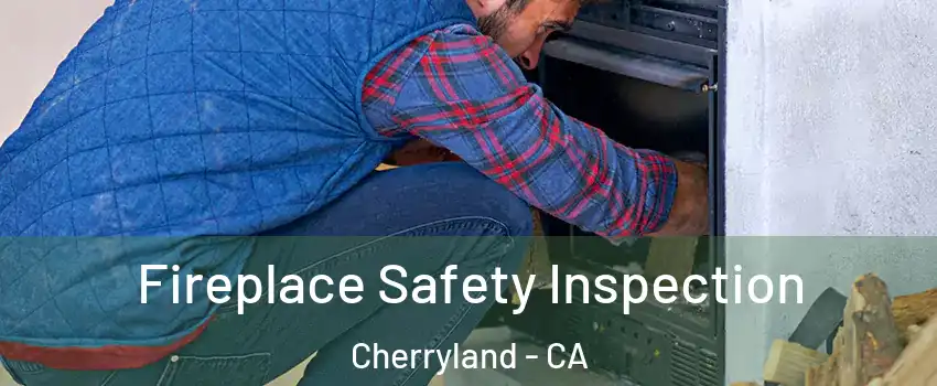  Fireplace Safety Inspection Cherryland - CA