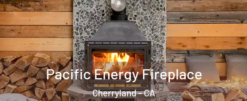  Pacific Energy Fireplace Cherryland - CA
