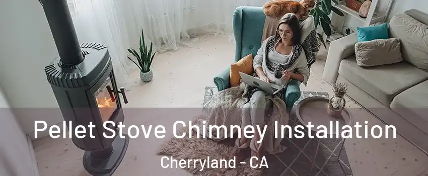  Pellet Stove Chimney Installation Cherryland - CA