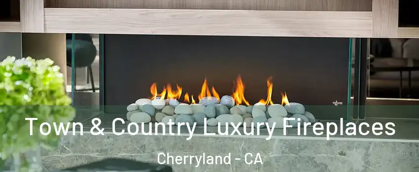  Town & Country Luxury Fireplaces Cherryland - CA