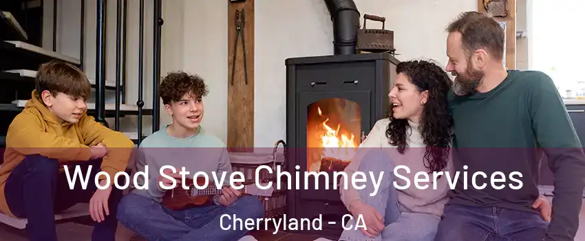  Wood Stove Chimney Services Cherryland - CA