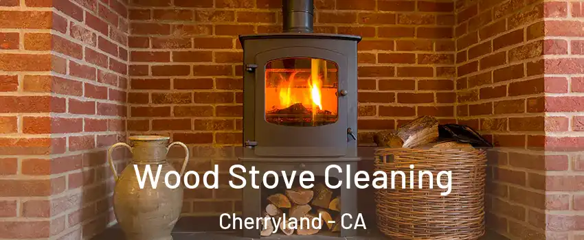  Wood Stove Cleaning Cherryland - CA