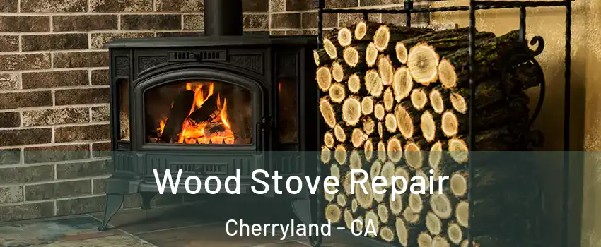  Wood Stove Repair Cherryland - CA